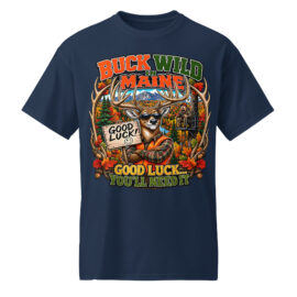 Buck Wild In Maine T-Shirt
