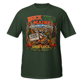 Buck Wild In Maine Unisex T-Shirt