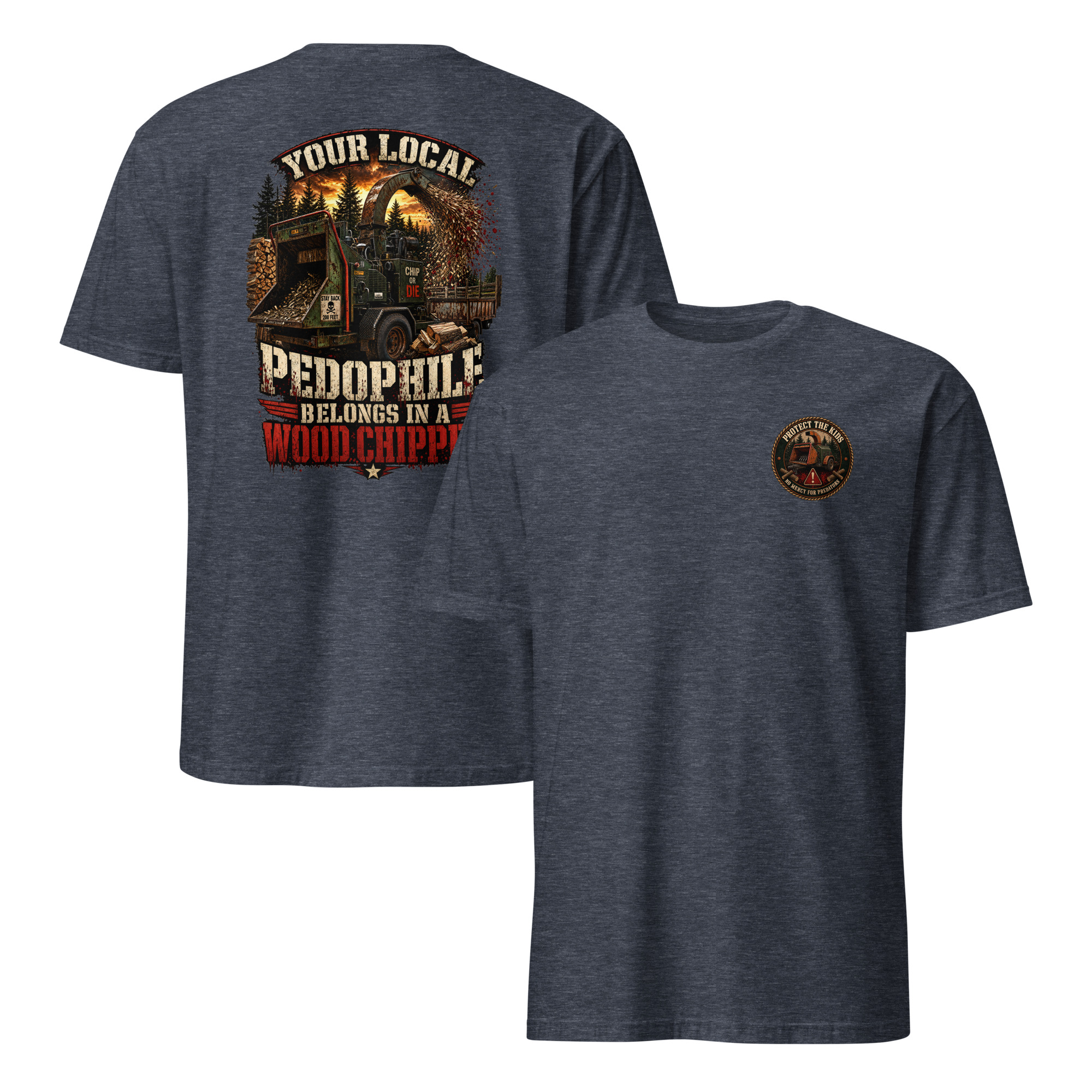 Your Local Pedophile Belongs In A Wood Chipper Unisex T-Shirt - Image 4
