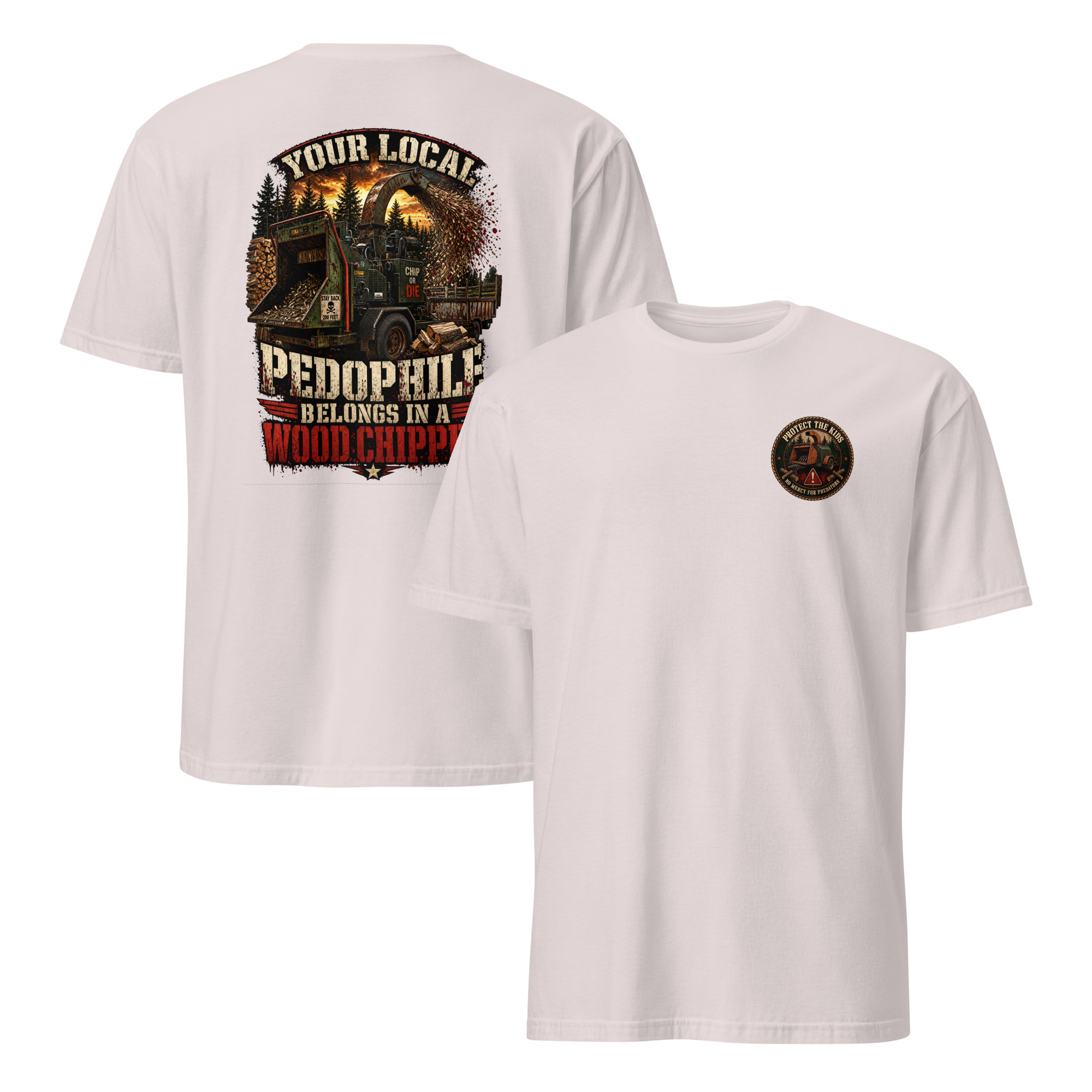 Your Local Pedophile Belongs In A Wood Chipper Unisex T-Shirt - Image 11