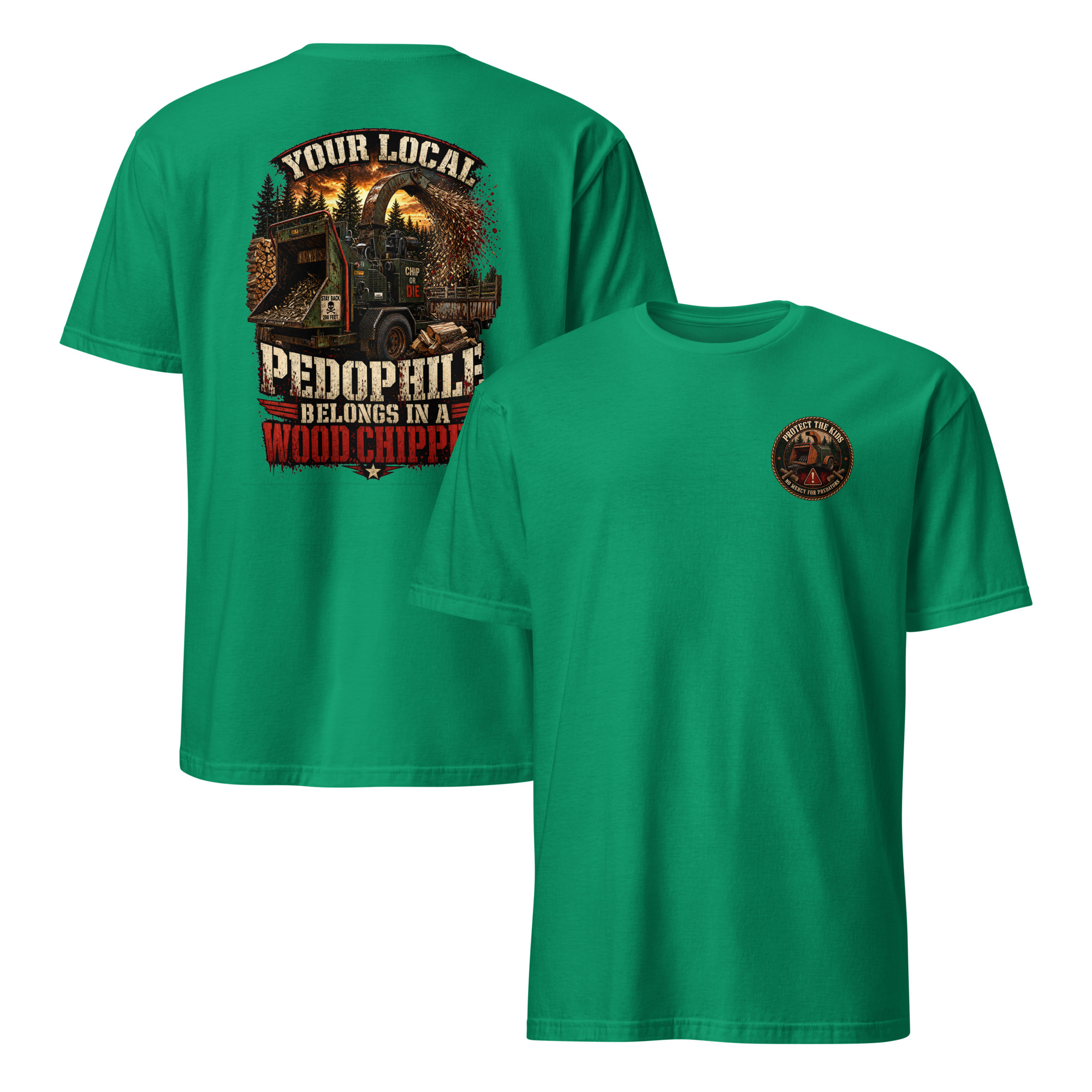 Your Local Pedophile Belongs In A Wood Chipper Unisex T-Shirt - Image 7
