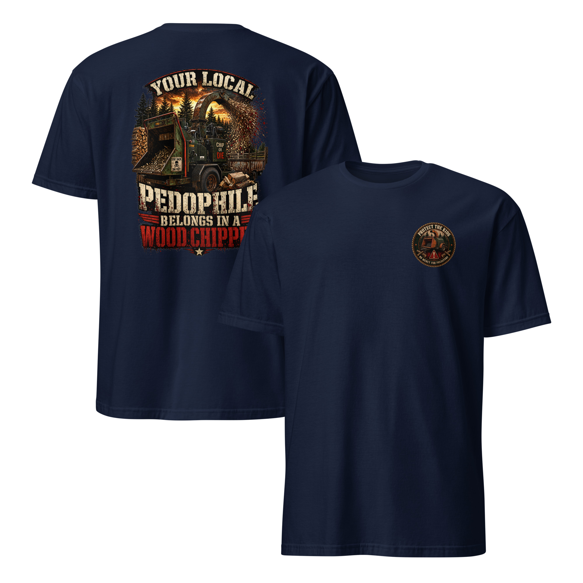 Your Local Pedophile Belongs In A Wood Chipper Unisex T-Shirt